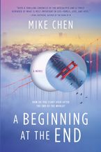 A Beginning at the End Hardcover  by Mike Chen