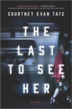 The Last to See Her Paperback  by Courtney Evan Tate