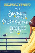 The Secrets of Love Story Bridge Hardcover  by Phaedra Patrick