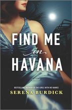 Find Me in Havana Hardcover  by Serena Burdick