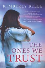 The Ones We Trust Paperback  by Kimberly Belle