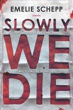 Slowly We Die Paperback  by Emelie Schepp