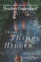 These Things Hidden Paperback  by Heather Gudenkauf
