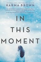 In This Moment Paperback  by Karma Brown
