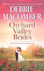 Orchard Valley Brides Paperback  by Debbie Macomber