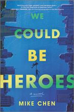 We Could Be Heroes Hardcover  by Mike Chen