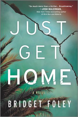 Just Get Home by Bridget Foley Discussion Guide