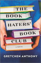 The Book Haters' Book Club Hardcover  by Gretchen Anthony