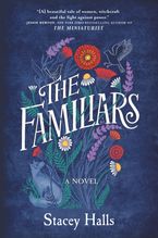 The Familiars Hardcover  by Stacey Halls