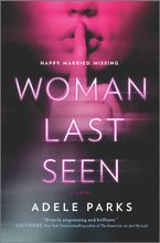 Woman Last Seen Hardcover  by Adele Parks