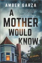 A Mother Would Know Paperback  by Amber Garza