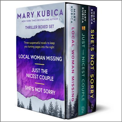 Mary Kubica 3-Book Boxed Set: Local Woman Missing, Just the Nicest Couple, She’s Not Sorry