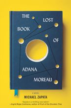 The Lost Book of Adana Moreau Hardcover  by Michael Zapata