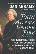 John Adams Under Fire Hardcover  by David Fisher
