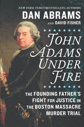 John Adams Under Fire
