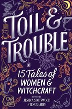 Toil & Trouble Hardcover  by Tess Sharpe