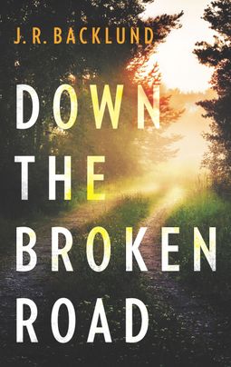 Down the Broken Road