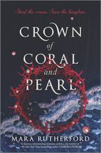 Crown of Coral and Pearl Hardcover  by Mara Rutherford