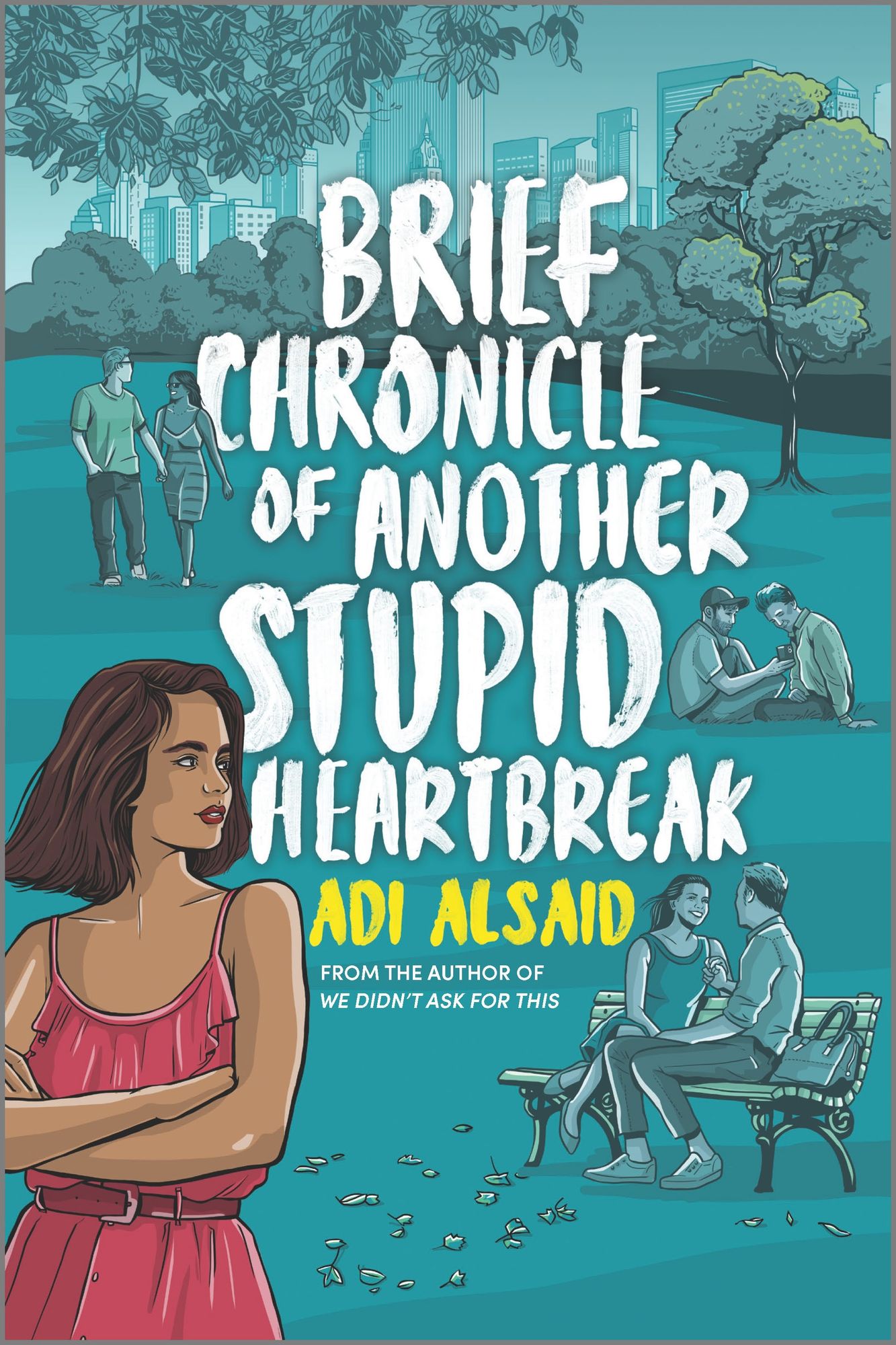 Brief Chronicle of Another Stupid Heartbreak by Adi Alsaid