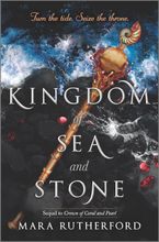 Kingdom of Sea and Stone Hardcover  by Mara Rutherford