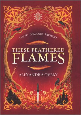 These Feathered Flames by Alexandra Overy