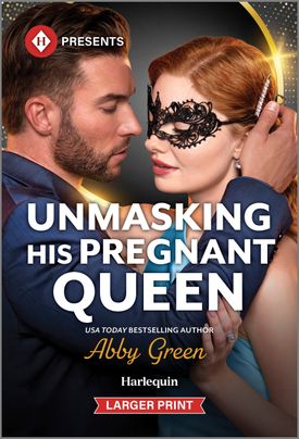 Unmasking His Pregnant Queen - Harlequin.com