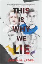 This Is Why We Lie Hardcover  by Gabriella Lepore