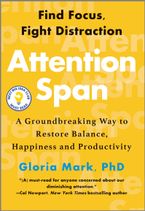 Attention Span by Gloria Mark