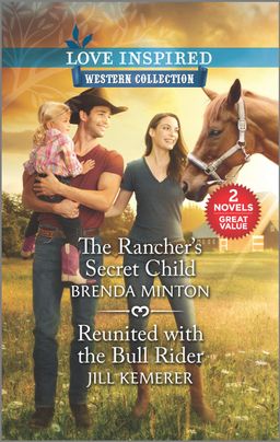 The Rancher's Secret Child & Reunited with the Bull Rider