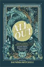 All Out: The No-Longer-Secret Stories of Queer Teens throughout the Ages Hardcover  by Saundra Mitchell