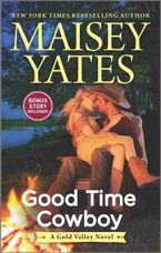 Good Time Cowboy Paperback  by Maisey Yates