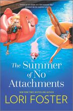The Summer of No Attachments Hardcover  by Lori Foster