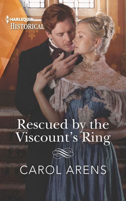 Rescued by the Viscount's Ring
