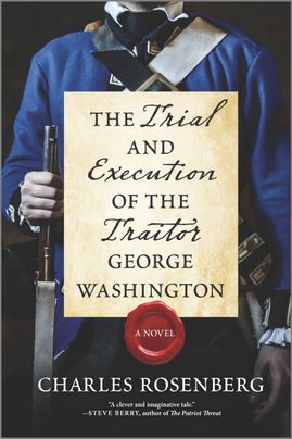 The Trial and Execution of the Traitor George Washington