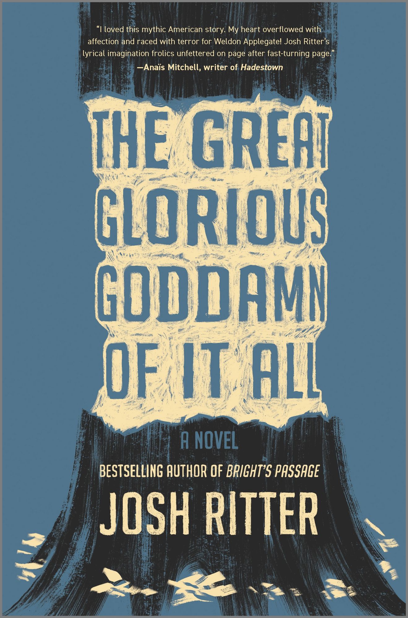 The Great Glorious Goddamn on It All by Josh Ritter