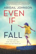 Even If I Fall Hardcover  by Abigail Johnson