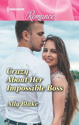 Crazy About Her Impossible Boss