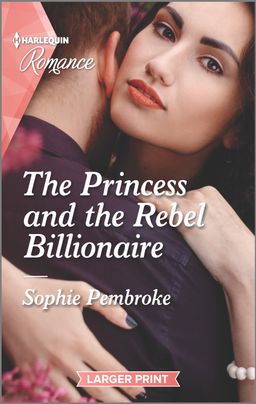 The Princess and the Rebel Billionaire