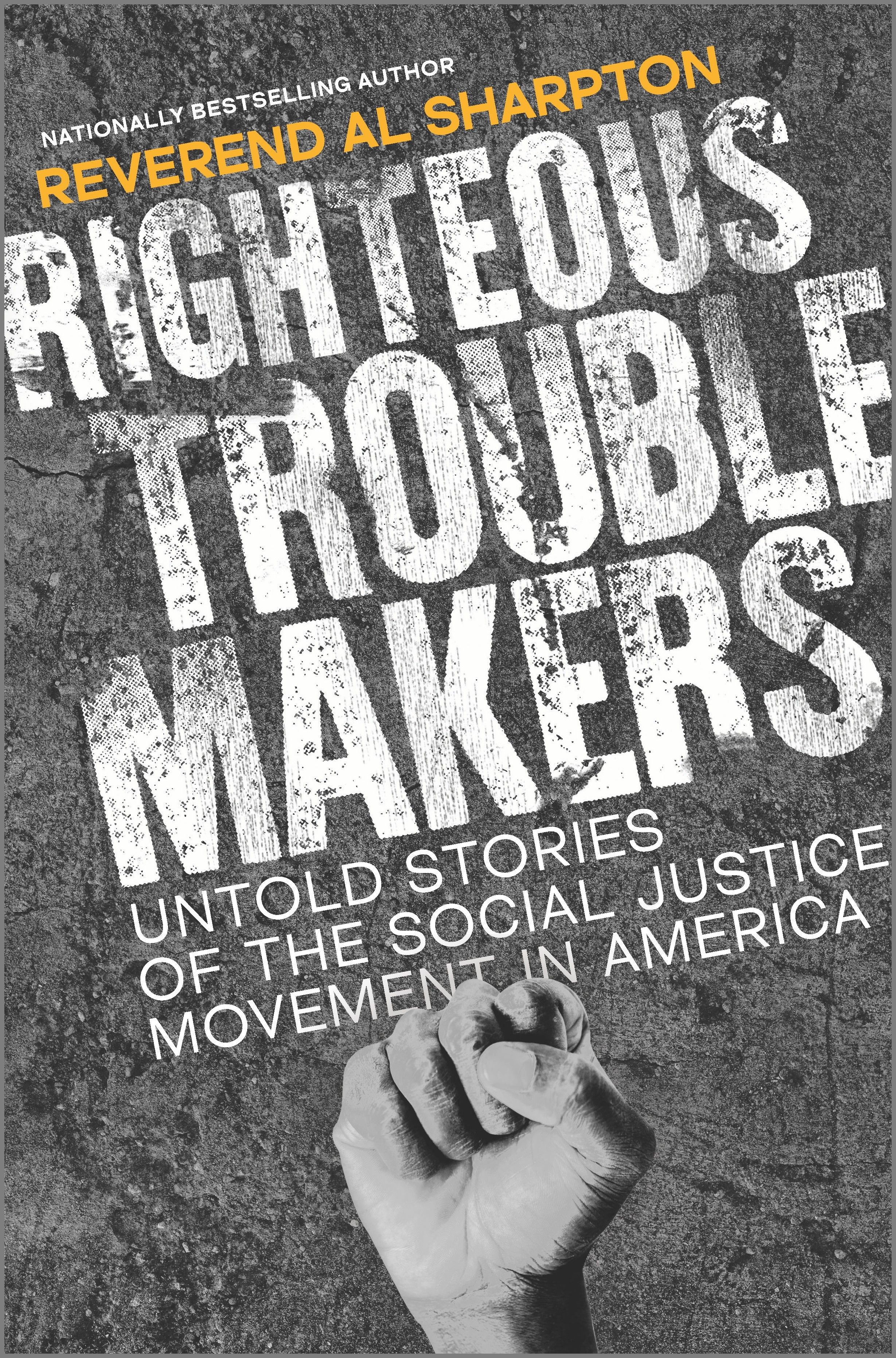 Righteous Troublemakers by Reverend Al Sharpton