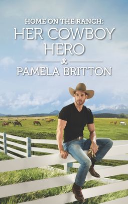 Home on the Ranch: Her Cowboy Hero