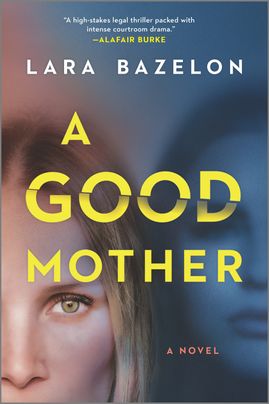 A Good Mother by Lara Bazelon Discussion Guide
