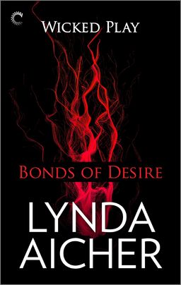 Bonds of Desire: Book Three of Wicked Play