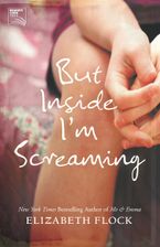 But Inside I'm Screaming eBook  by Elizabeth Flock