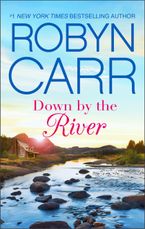 Down by the River eBook  by Robyn Carr