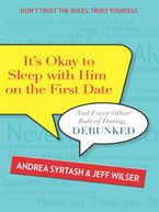 It's Okay to Sleep with Him on the First Date eBook  by Jeff Wilser