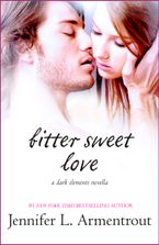 Bitter Sweet Love eBook  by Jennifer L. Armentrout