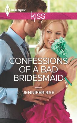 Confessions of a Bad Bridesmaid - Harlequin.com