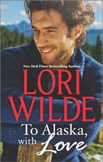 To Alaska, With Love eBook  by Lori Wilde