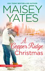 A Copper Ridge Christmas eBook  by Maisey Yates