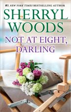Not at Eight, Darling eBook  by Sherryl Woods